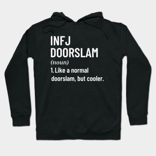 INFJ Doorslam Funny INFJ and The Dark Side of INFJ is Real Personality Traits Hoodie